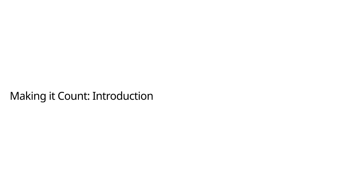 Making it Count: Introduction | Eric Dodds Weblog